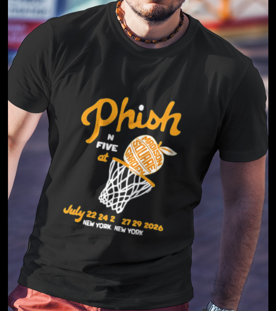 Phish In Five Madison Square Garden July 22 23 24 25 2026 New York T-Shirt