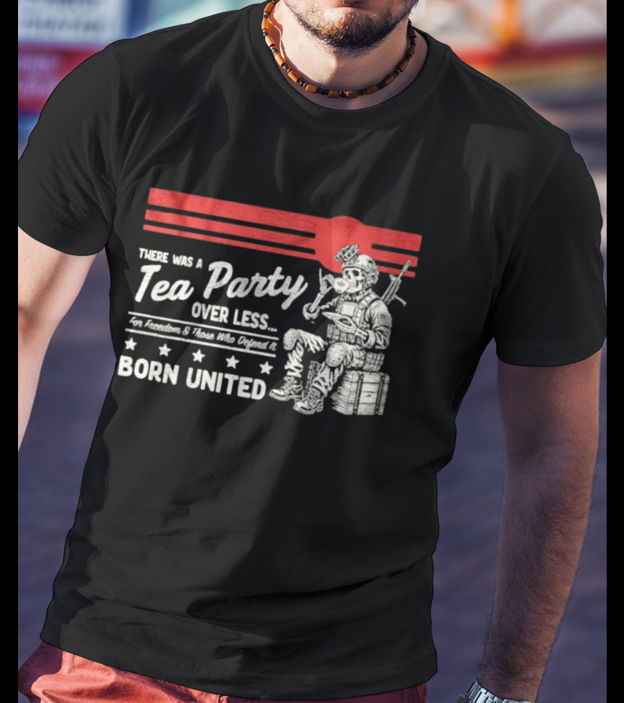 Skeleton Soldier Tea Party For Freedom Born United T-Shirt