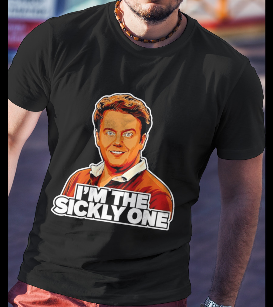 I'm The Sickly One T-Shirt