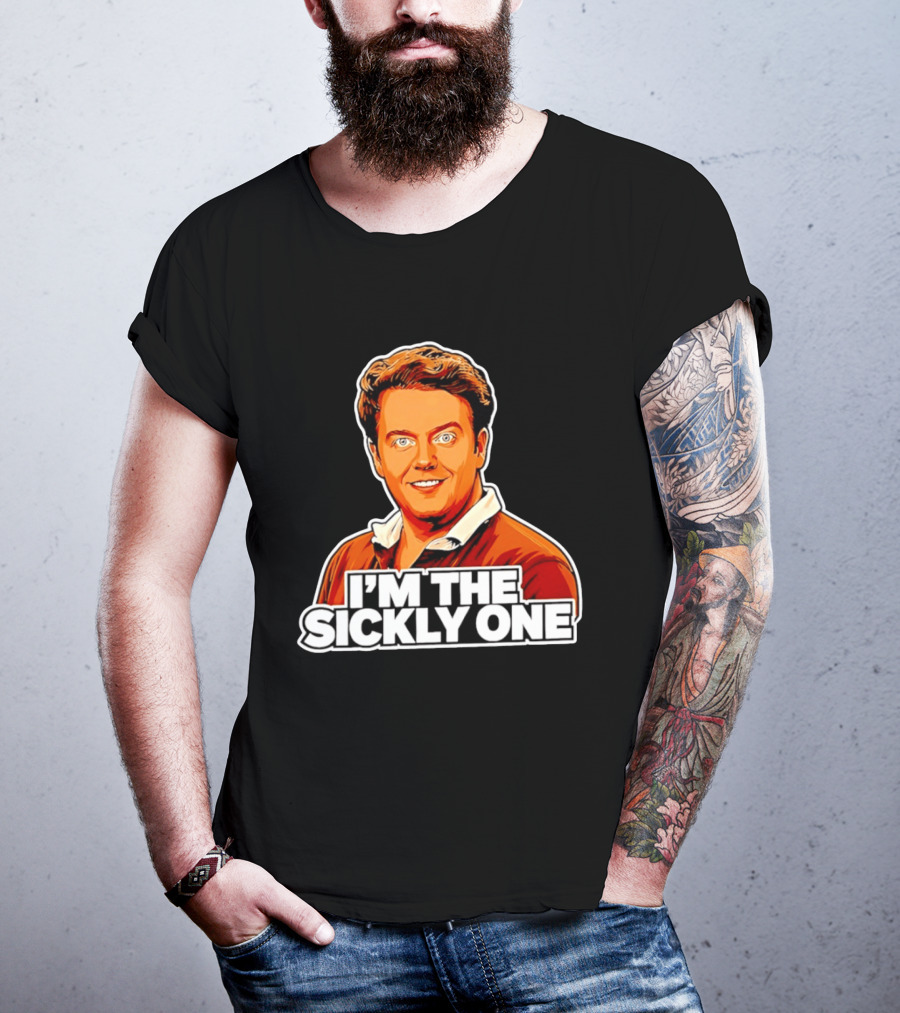 I'm The Sickly One T-Shirt