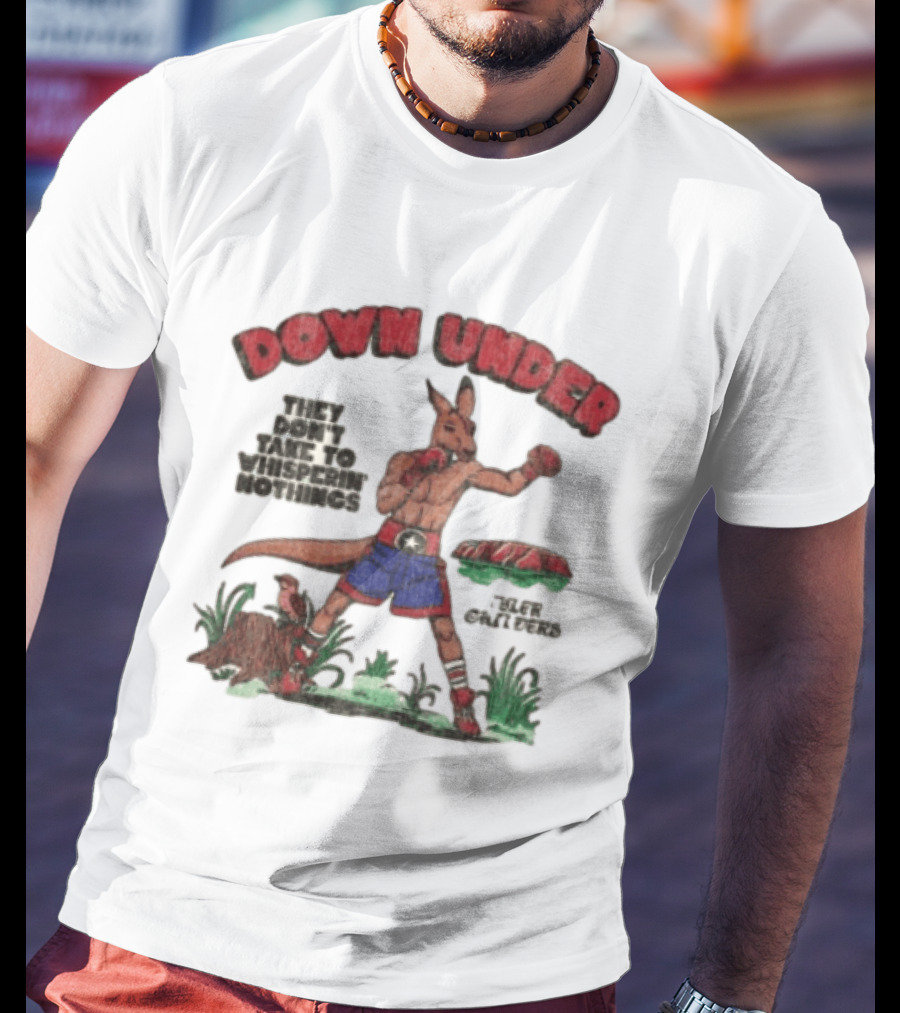 Down Under They Don't Take To Whisperin Nothings Boxing Kangaroo T-Shirt