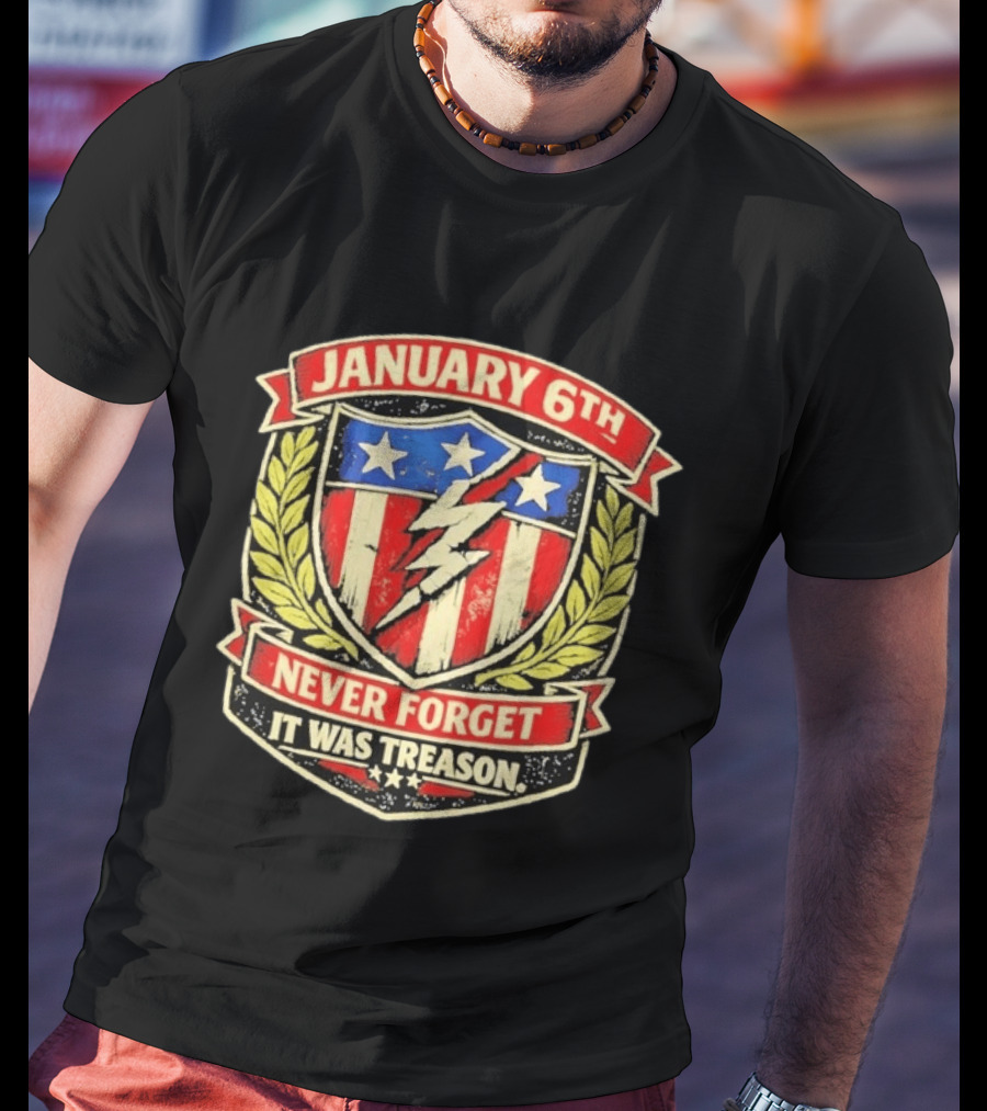 January 6th Never Forget It Was Treason Stars Stripes Lightning Shield T-Shirt