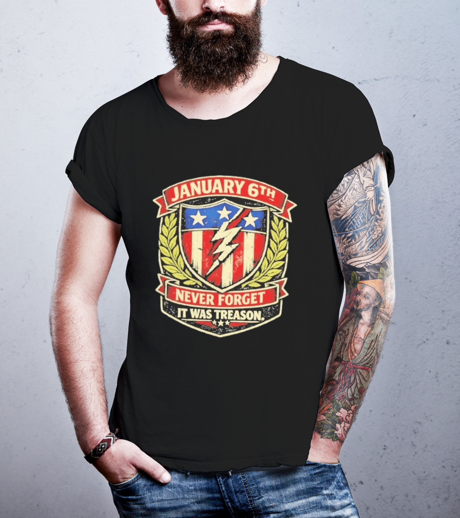 January 6th Never Forget It Was Treason Stars Stripes Lightning Shield T-Shirt