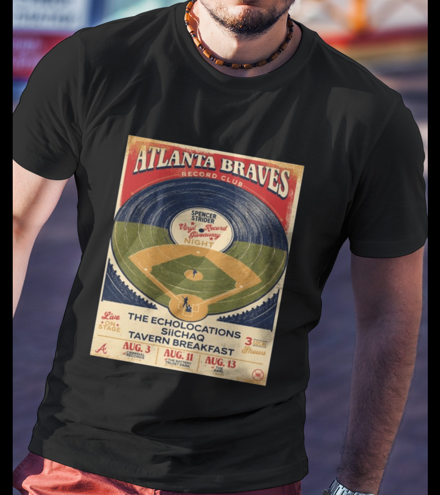 Atlanta Braves Record Club Spencer Strider Vinyl Record Giveaway Night The Echolocations Siichaq Tavern Breakfast Live Local Shows August T-Shirt