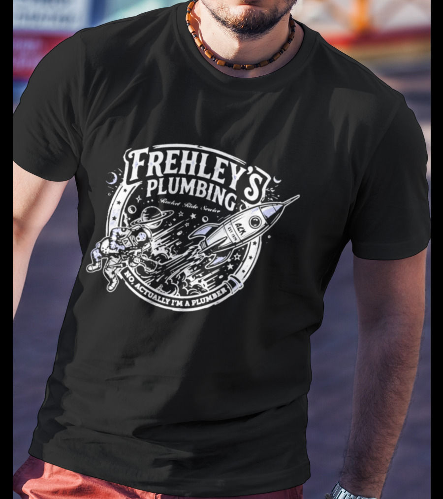 Frehley's Plumbing Rocket Ride Service No Actually I'm A Plumber Retro Space T-Shirt