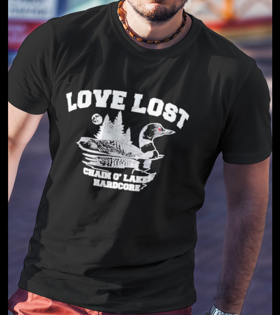 Love Lost Chain O' Lakes Hardcore Loon And Pine Trees T-Shirt
