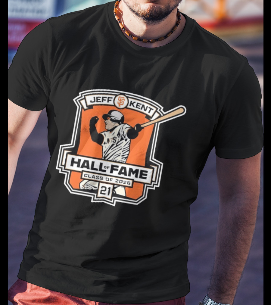 Jeff Kent San Francisco Giants Hall Of Fame Class Of 2026 Number 21 Baseball T-Shirt