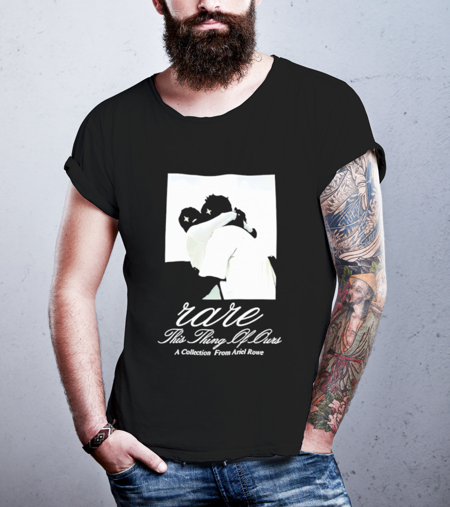 Rare This Thing Of Ours A Collection From Ariel Rowe T-Shirt