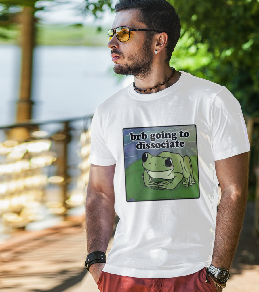 Brb Going To Dissociate Frog Meme Sad T-Shirt