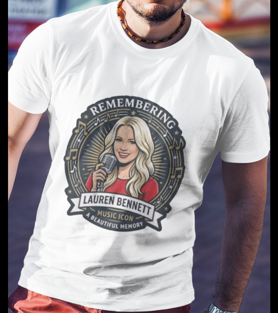 Remembering Lauren Bennett Music Icon A Beautiful Memory T-Shirt