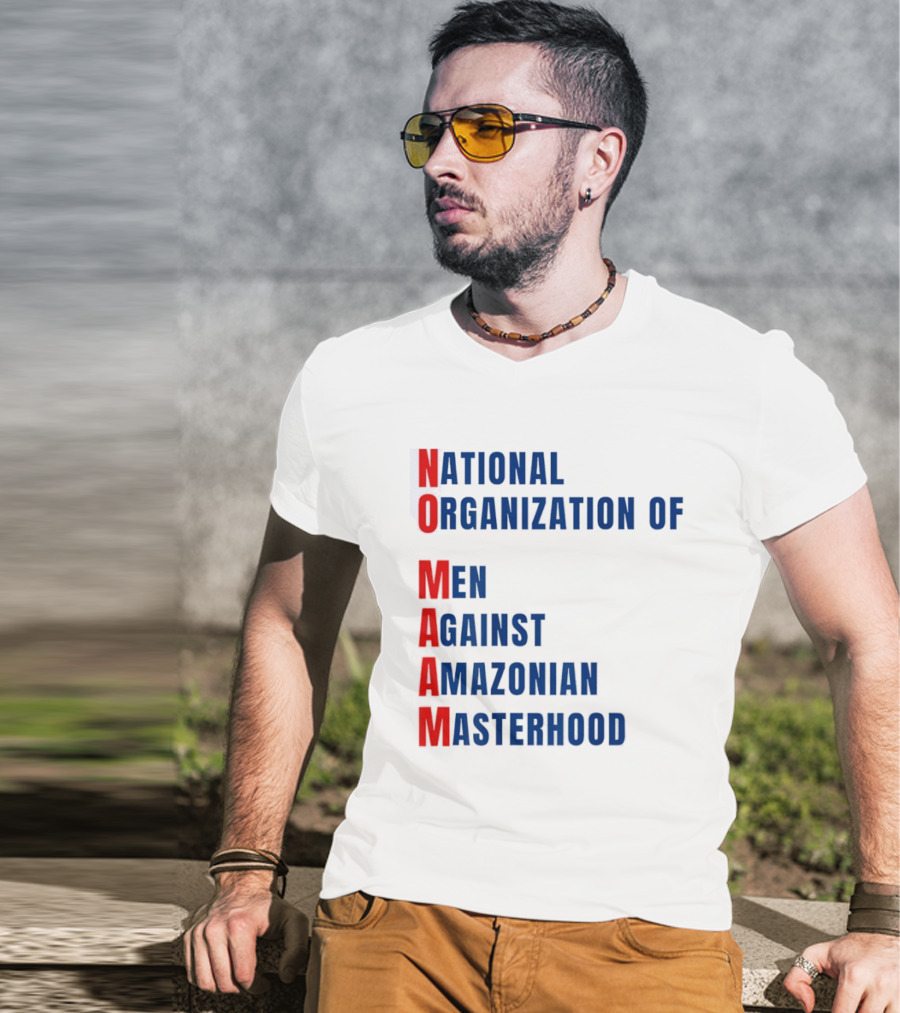 National Organization Of Men Against Amazonian Masterhood Abbreviation T-Shirt