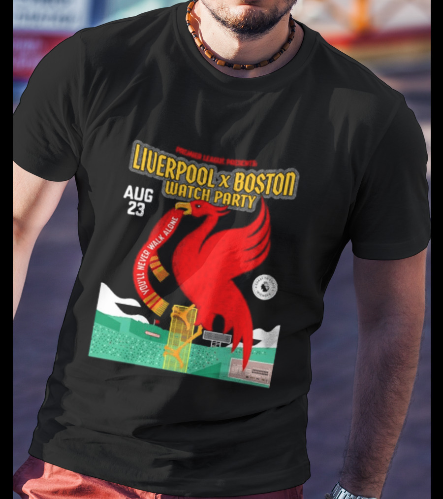 Liverpool X Boston Party At Fenway Park Aug 23 You'll Never Walk Alone T-Shirt