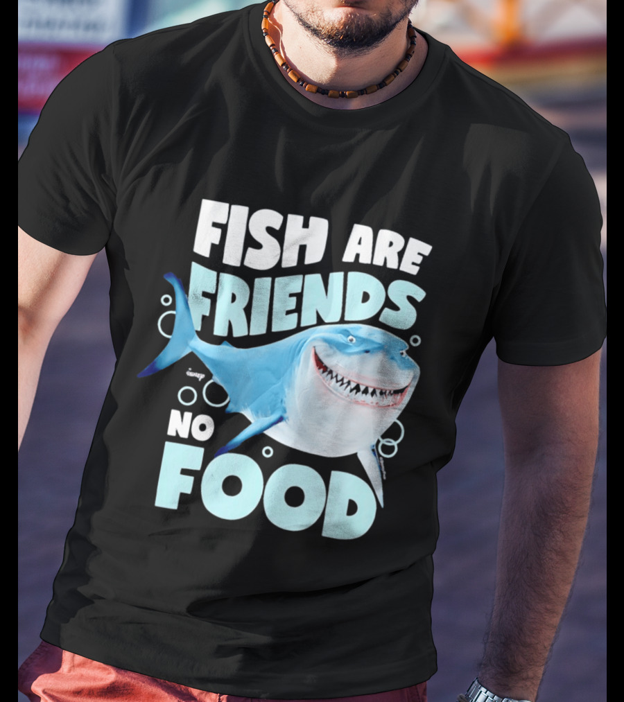 Bruce The Shark Fish Are Friends Not Food Disney Pixar T-Shirt