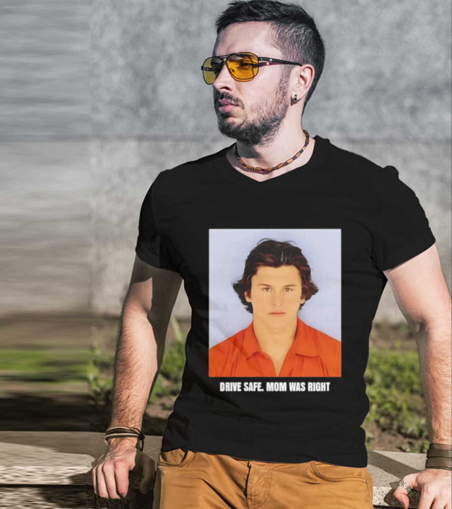 Cameron Herrin Drive Safe Mom Was Right T-Shirt
