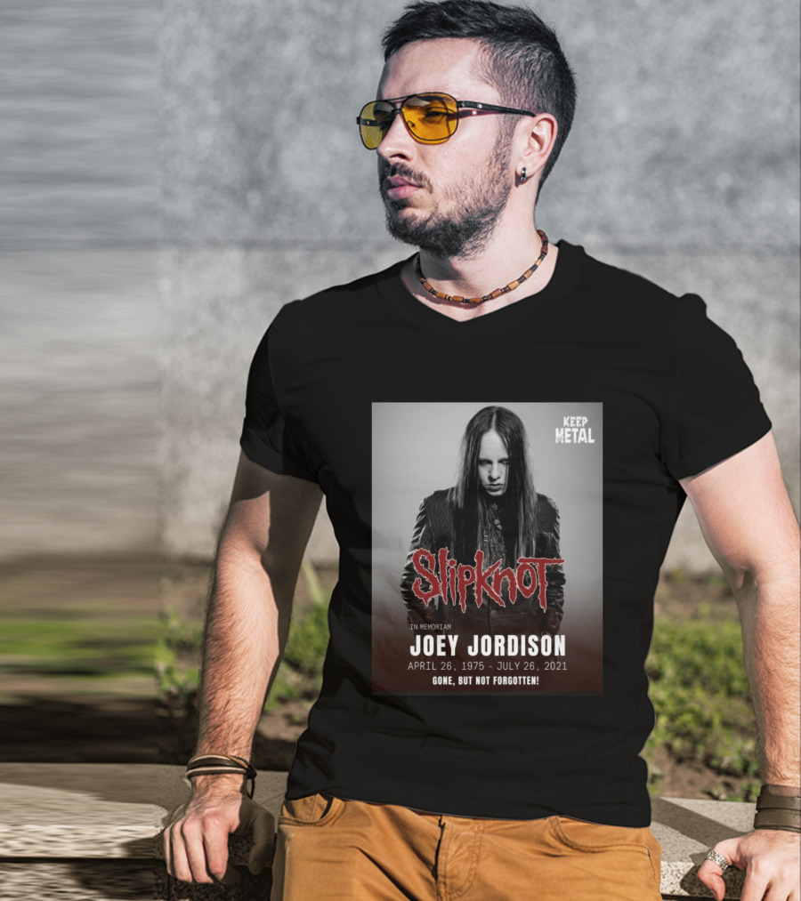 Slipknot Joey Jordison In Memoriam 1975 2021 Gone But Not Forgotten Keep Metal T-Shirt