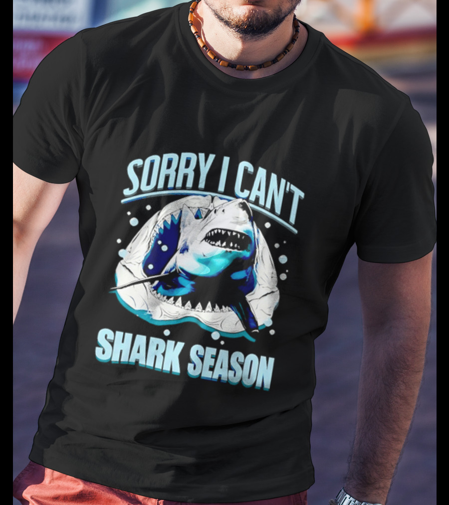 Sorry I Can't Shark Season Shark Lover Ocean T-Shirt