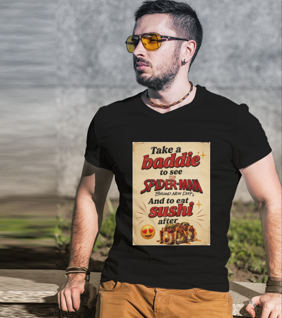 Take Baddie To See Spider Man Brand New Day And Eat Sushi After T-Shirt