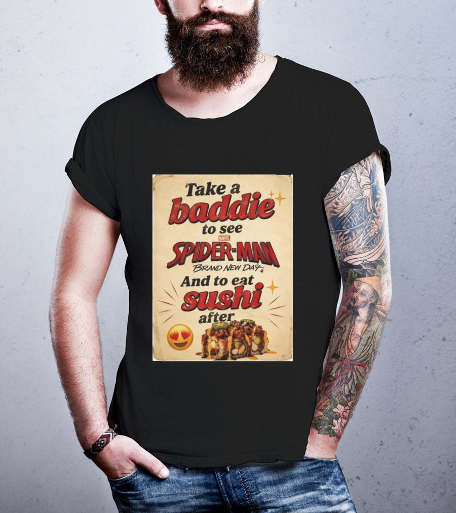 Take Baddie To See Spider Man Brand New Day And Eat Sushi After T-Shirt