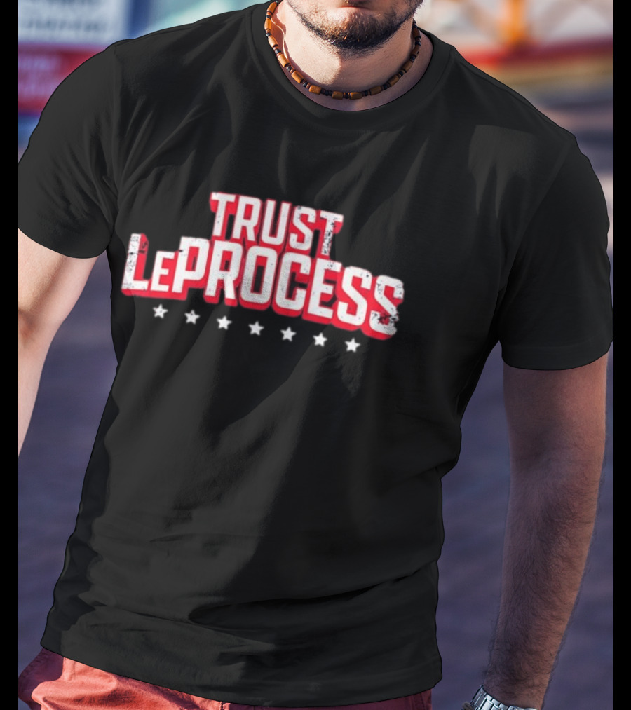 Philadelphia 76ers Trust The Process Le Process Basketball NBA Team Sports T-Shirt