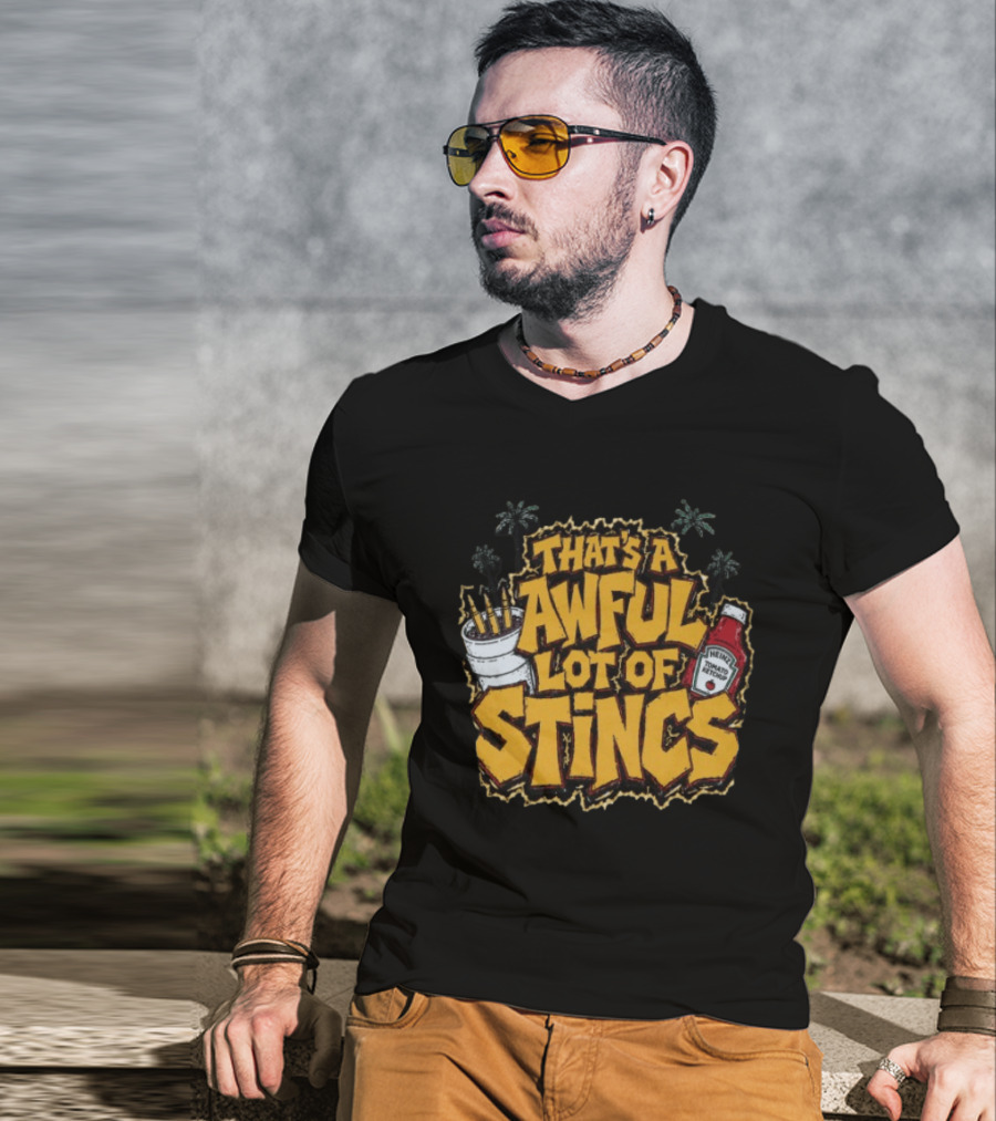 That's A Awful Lot Of Stincs With Palms And Heinz Ketchup Bottle T-Shirt