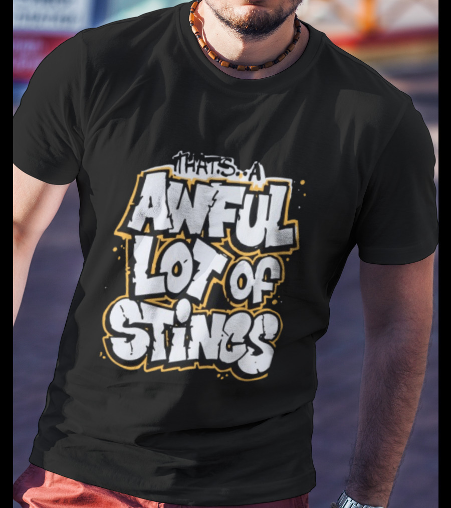 Thats A Awful Lot Of Stincs Cough Syrup Store T-Shirt