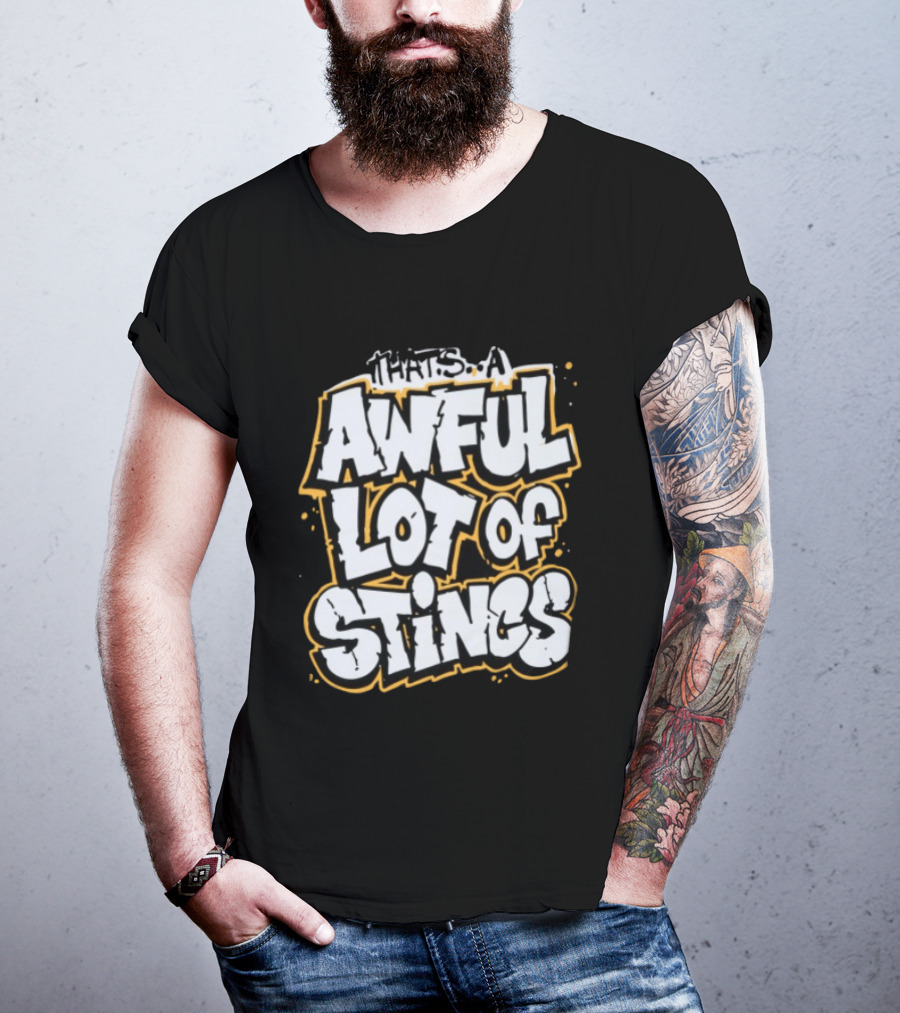 Thats A Awful Lot Of Stincs Cough Syrup Store T-Shirt