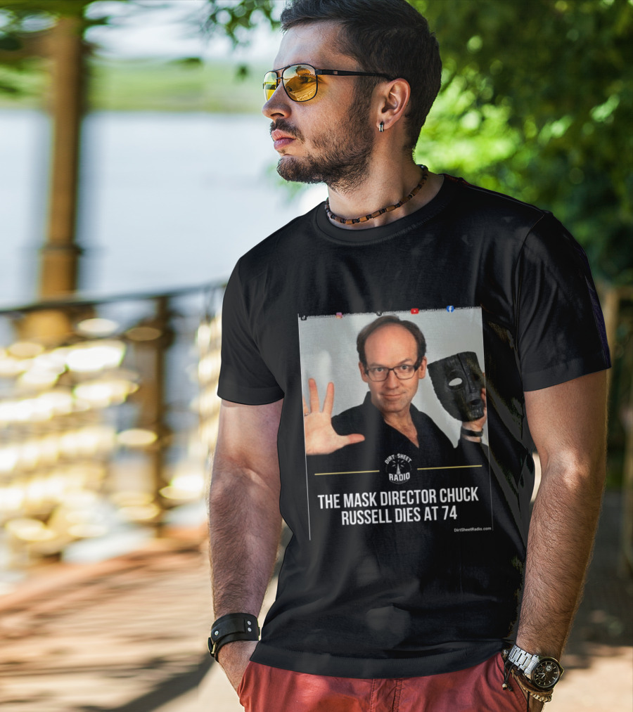 The Mask Director Chuck Russell Dies At 74 Dirt Sheet Radio T-Shirt