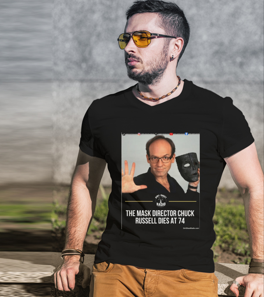 The Mask Director Chuck Russell Dies At 74 Dirt Sheet Radio T-Shirt