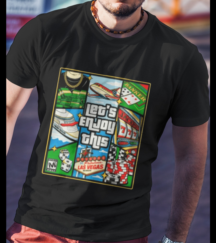 Let's Enjoy This Welcome To Fabulous Las Vegas Jackpot 777 Casino Fun T-Shirt