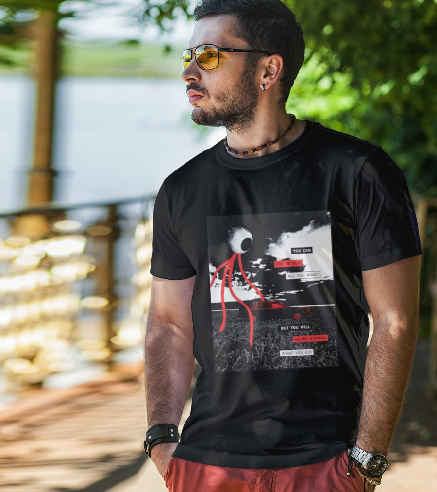 You Can Try To Run All You Want Strange Eye But You Will Never Outrun What You Did T-Shirt