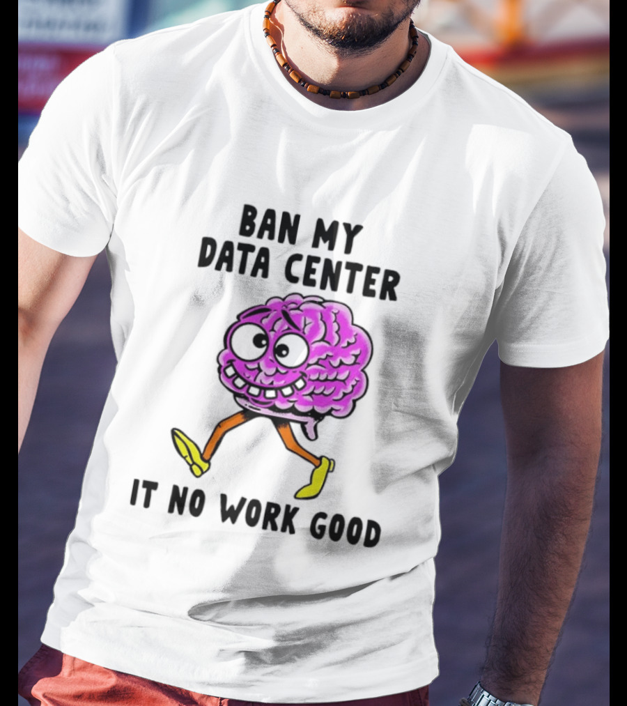 Cartoon Brain Ban My Data Center It No Work Good T-Shirt