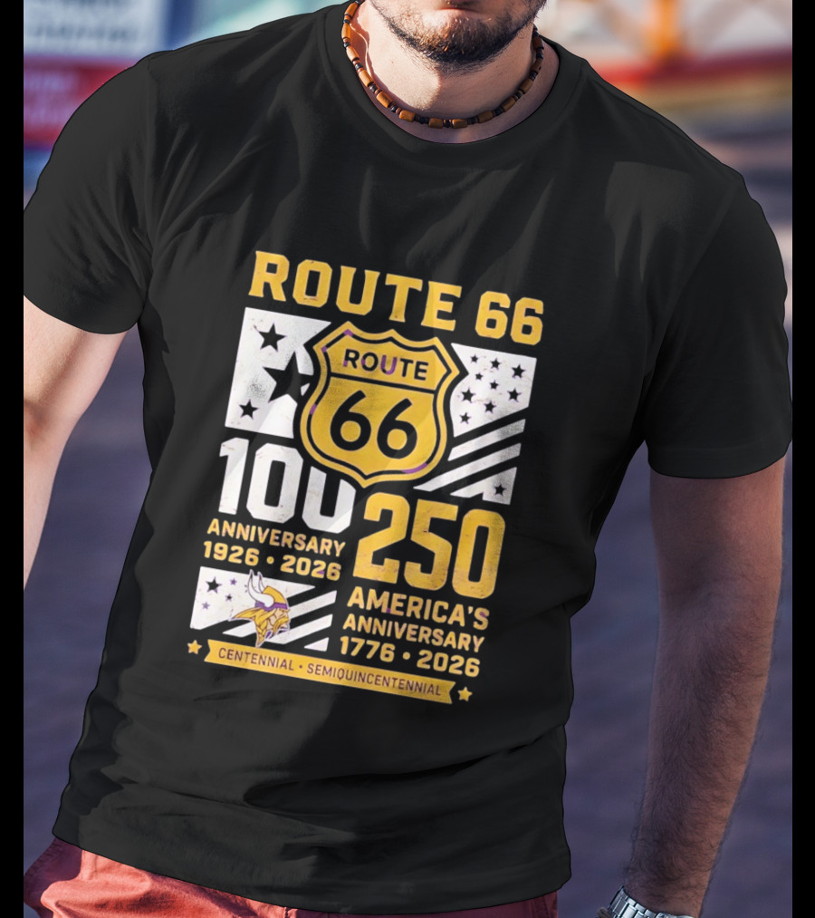 Route 66 Centennial 100th Anniversary 1926 2026 And America's 250th Anniversary 1776 2026 Minnesota Vikings T-Shirt