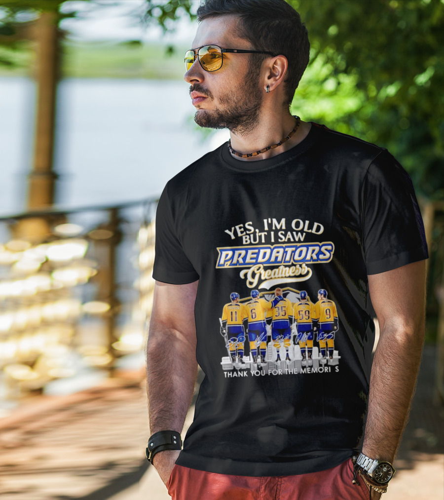 Yes I'm Old But I Saw Predators Greatness Legwand Weber Rinne Josi Forsberg Thank You For The Memories T-Shirt