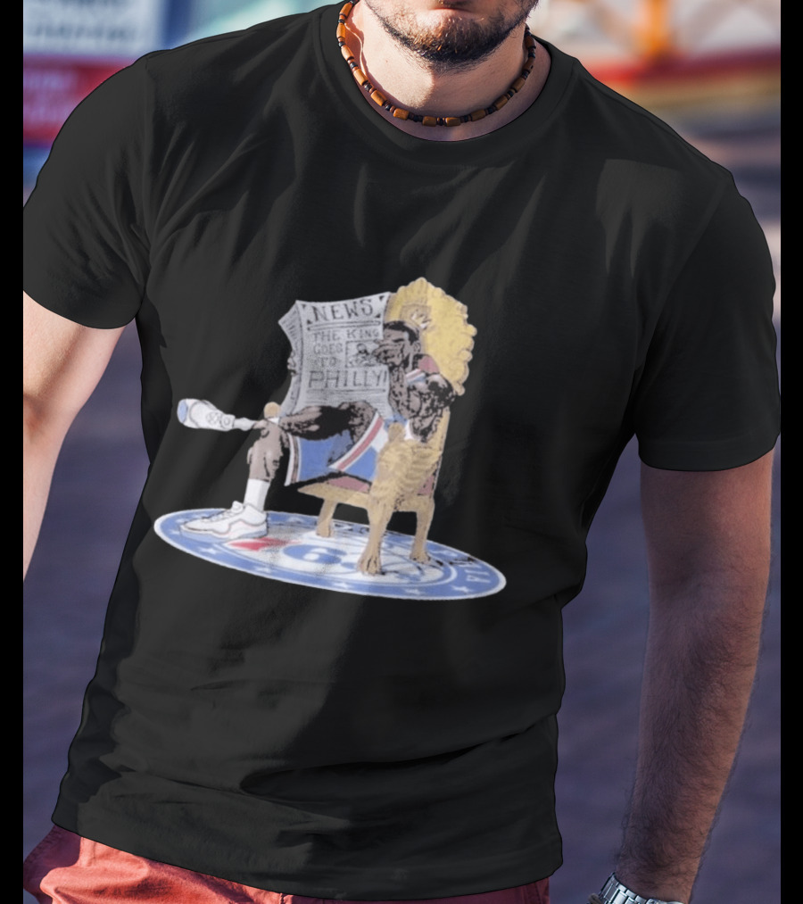 Philly Welcomes The King Goes To Sixers Throne With Newspaper And Royal T-Shirt