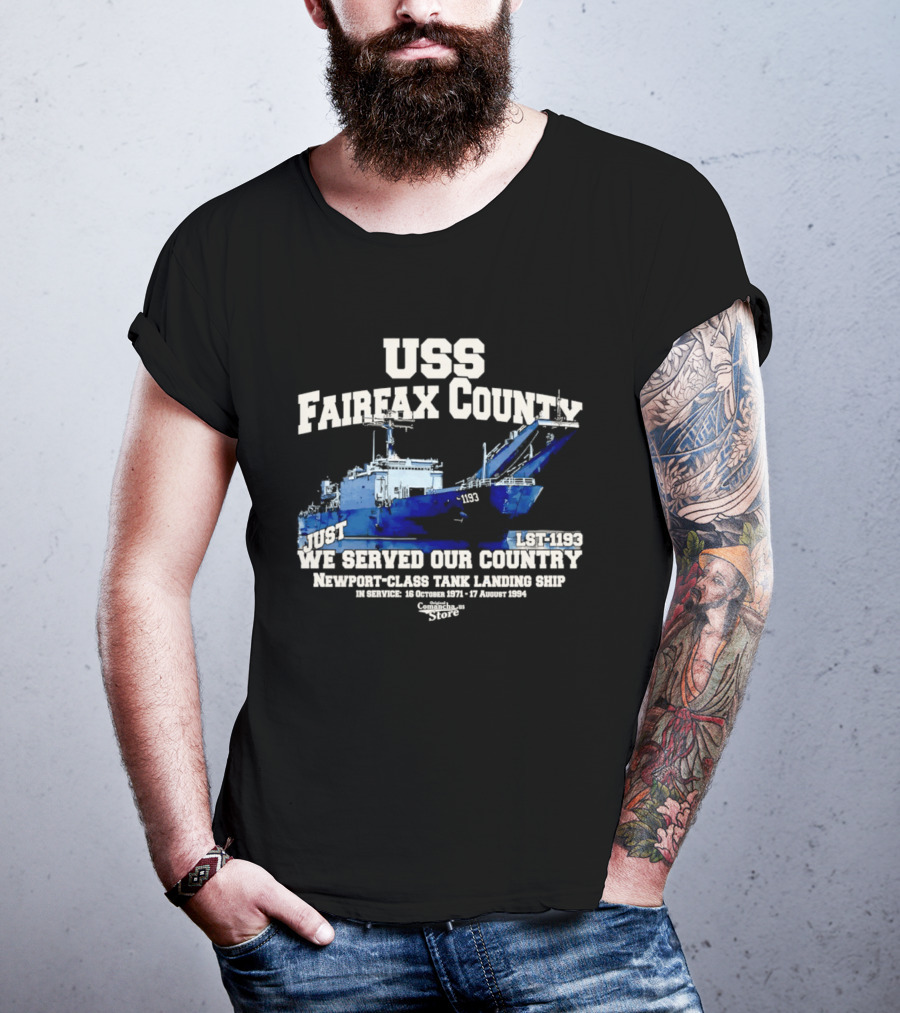 USS Fairfax County LST 1193 Newport Class Tank Landing Ship We Served Our Country Vietnam 26 January 1972 17 August 1994 T-Shirt