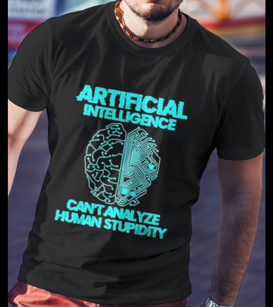 Artificial Intelligence Circuit Brain Can't Analyze Human Stupidity T-Shirt