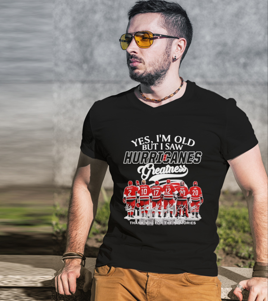 Yes I'm Old But I Saw Hurricanes Greatness Wesley Francis Brind'Amour Staal Ward Aho T-Shirt