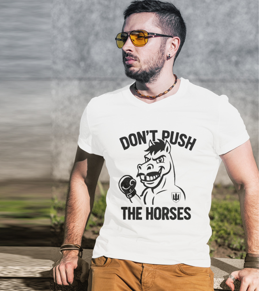 Don't Push The Horses Boxing Animal Athlete T-Shirt