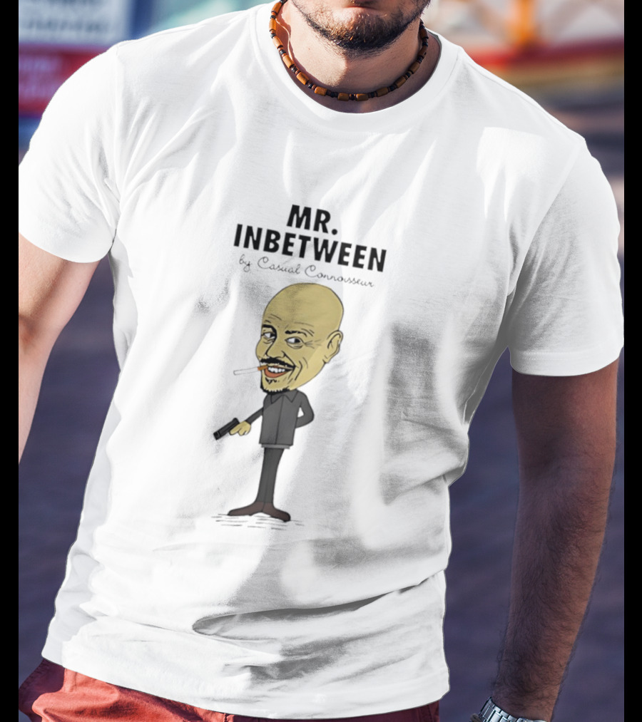 Mr Inbetween By Casual Connoisseur Ray Shoesmith T-Shirt