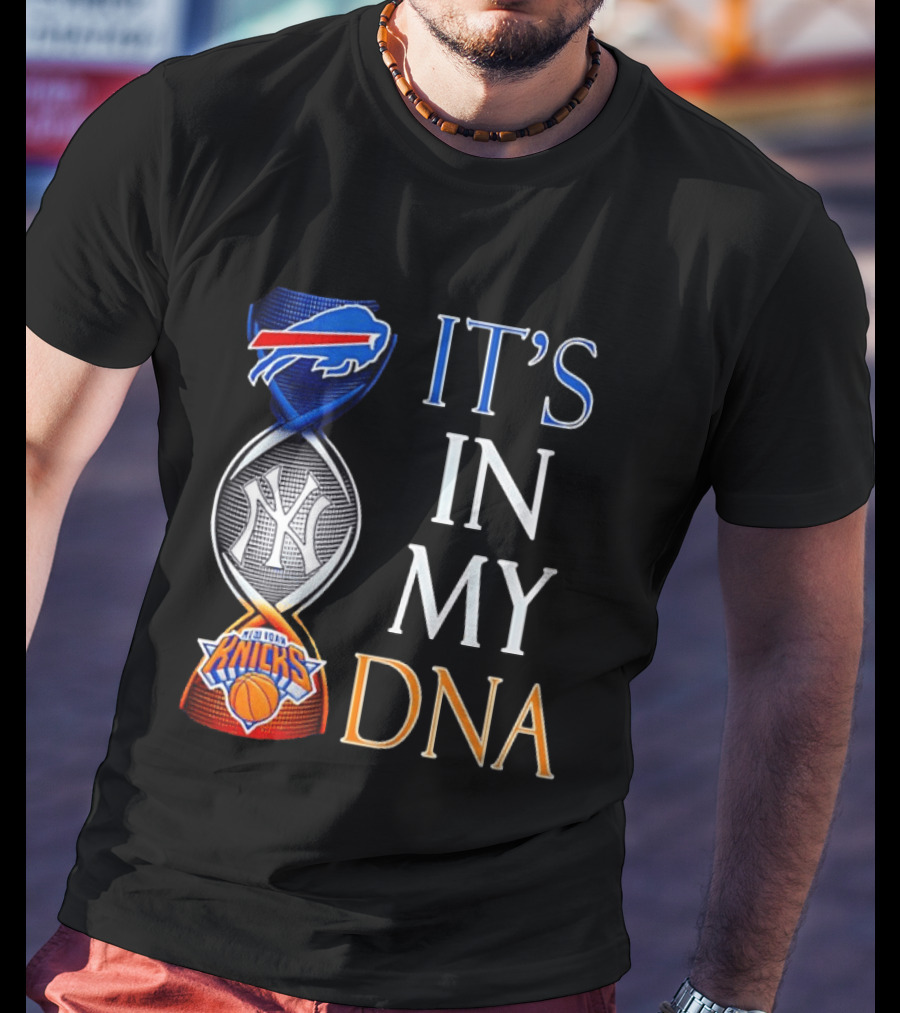 New York Yankees Knicks Bills It's In My DNA T-Shirt