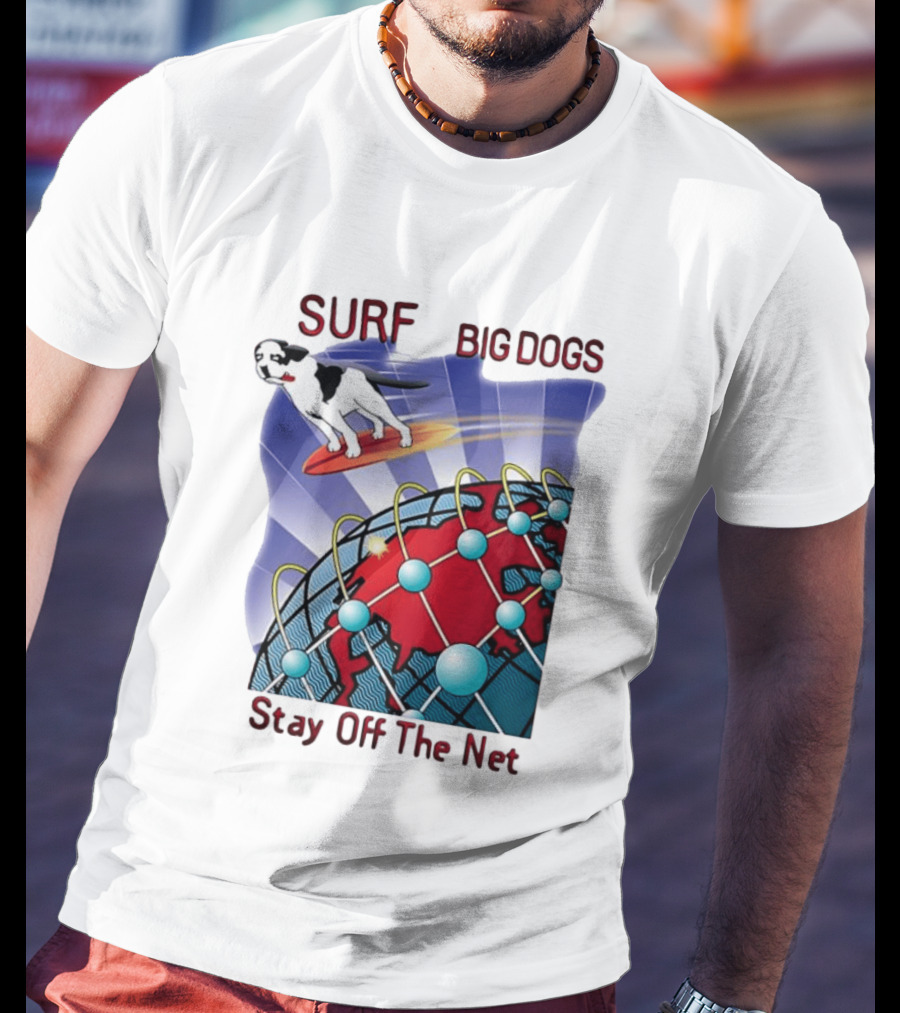 Big Dogs Surf Stay Off The Net T-Shirt