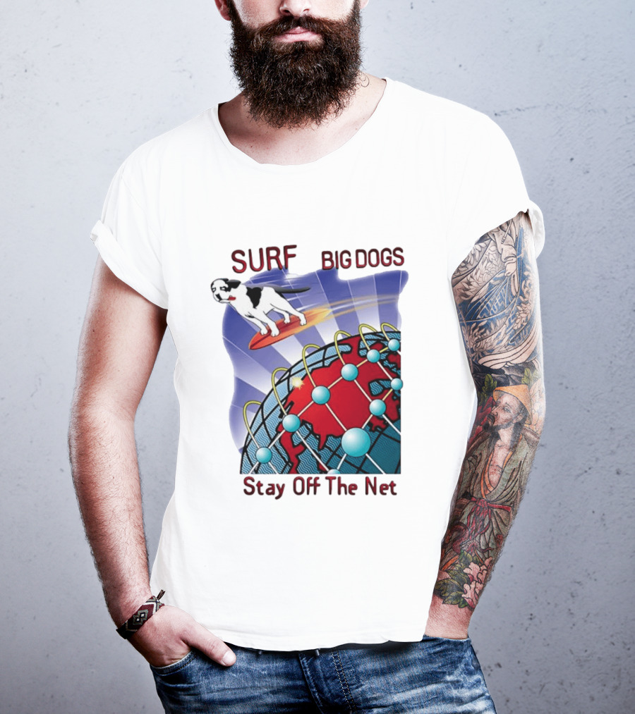 Big Dogs Surf Stay Off The Net T-Shirt