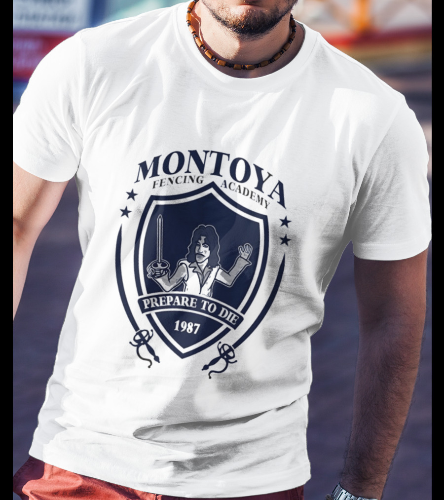 Montoya Fencing Academy 1987 Prepare To Die T-Shirt