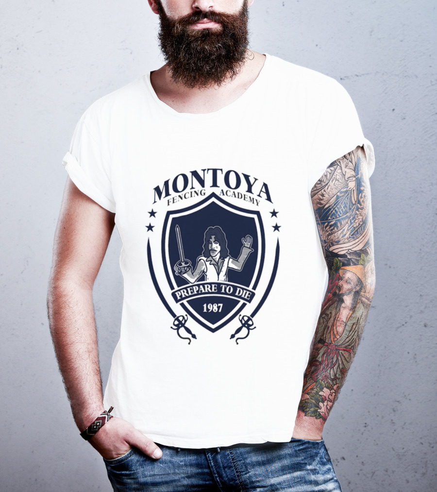 Montoya Fencing Academy 1987 Prepare To Die T-Shirt