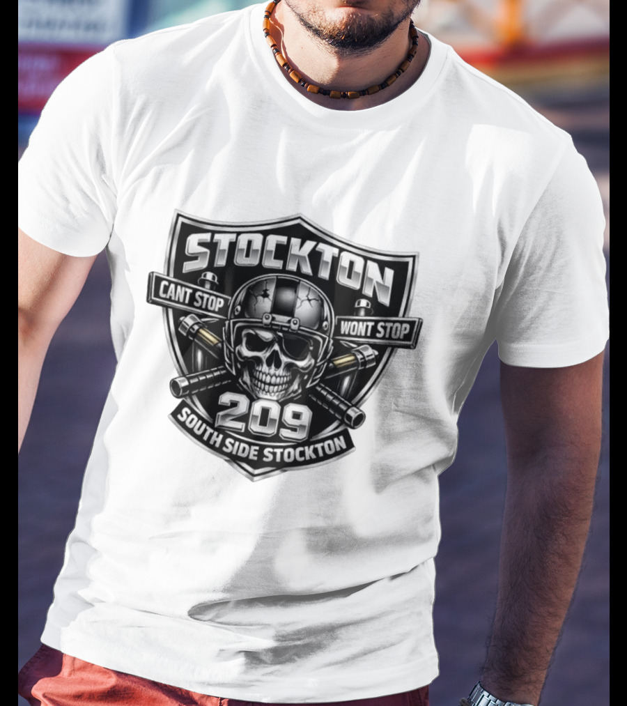 Stockton 209 Cant Stop Wont Stop South Side Stockton Skull Helmet Crossed Bats T-Shirt