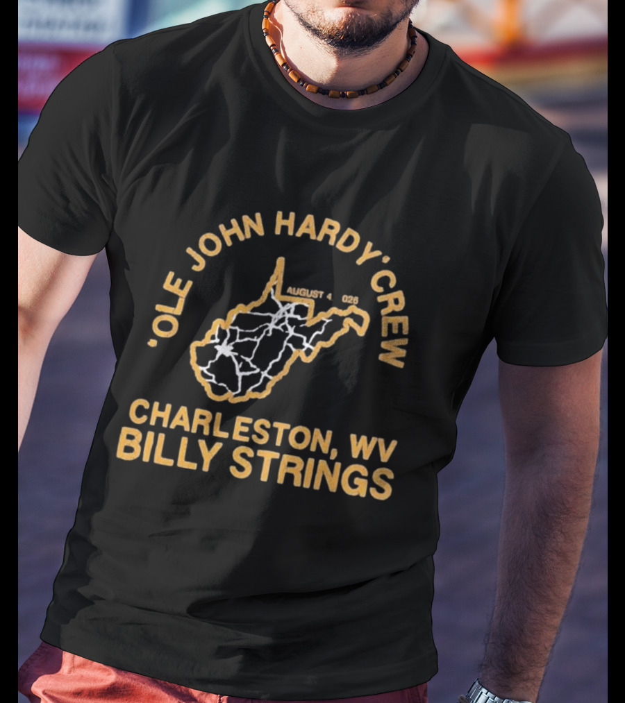 Ole John Hardy Crew Charleston WV Billy Strings August 4 2026 T-Shirt