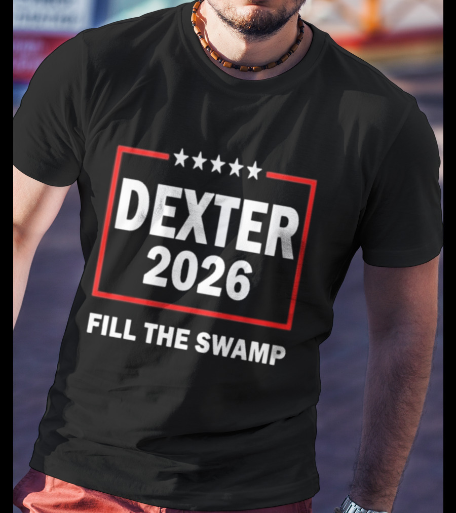 Dexter 2026 Fill The Swamp Five Stars Red Border T-Shirt