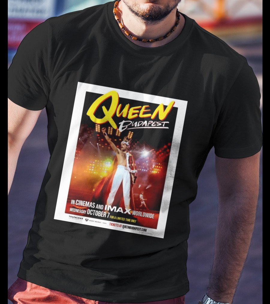 Queen Budapest In Cinemas IMAX Worldwide October 7 Limited Time Only T-Shirt