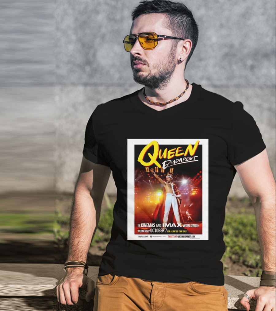 Queen Budapest In Cinemas IMAX Worldwide October 7 Limited Time Only T-Shirt