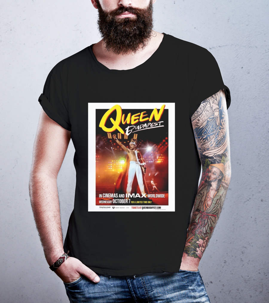 Queen Budapest In Cinemas IMAX Worldwide October 7 Limited Time Only T-Shirt